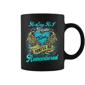 As Long As I Breathe Dad You'll Be Remembered For Lost Dad Coffee Mug | Crazezy UK