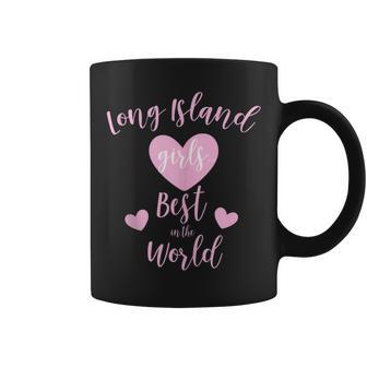 Long Island Girls Best In World Quote Ny Home State Pride Coffee Mug - Monsterry UK