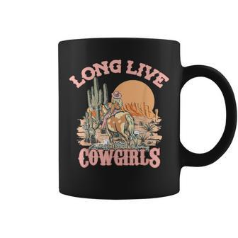 Long Live The Cowgirls Howdy Rodeo Western Country Southern Coffee Mug - Seseable