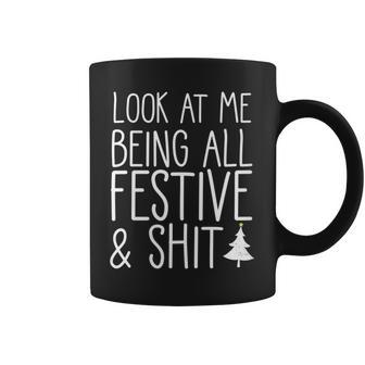 Look At Me Being All Festive & Shit Christmas Meme Coffee Mug - Seseable