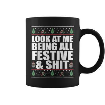 Look At Me Being All Festive & Shit Ugly Sweater Meme Coffee Mug - Seseable