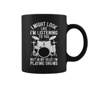 I Might Look Like I'm Listening Drummer Playing Drums Coffee Mug | Mazezy