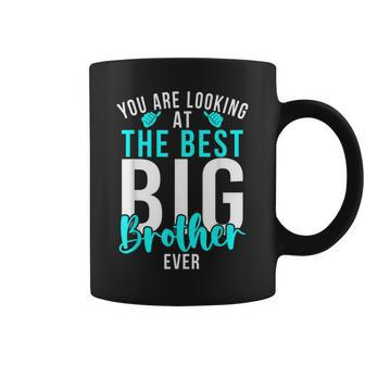 You Are Looking At The Best Big Brother Ever Big Brother Coffee Mug - Thegiftio UK