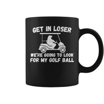 Get In Loser Golf Cart Bear Look For My Golf Ball Cool Coffee Mug - Monsterry DE