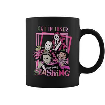 Get In Loser Were Going Slashing Scary For And Women Coffee Mug - Seseable