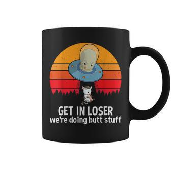 Get In Loser We're Doing Butt Stuff Alien Abduction Cow Coffee Mug - Monsterry AU
