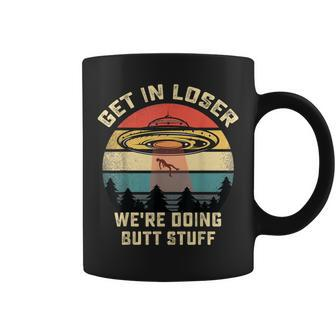 Get In Loser We're Doing Butt Stuff Alien Vintage Womens Coffee Mug - Monsterry AU