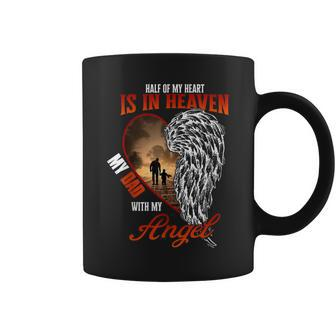 Loss Of Dad Half Of My Heart Is In Heaven With My Angel Coffee Mug | Crazezy UK
