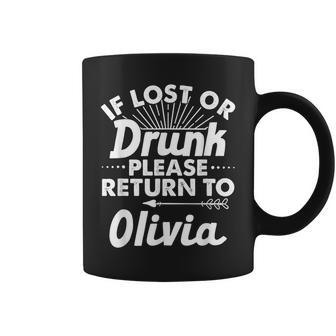 If Lost Or Drunk Please Return To Olivia Name Women Coffee Mug - Monsterry CA