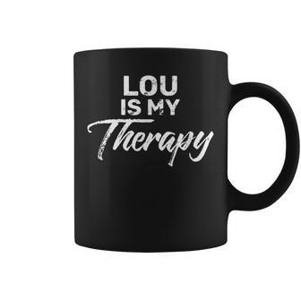 Lou Is My Therapy Name Lous Coffee Mug - Monsterry