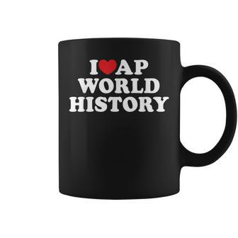 I Love Ap World History I Heart Ap World History Coffee Mug - Monsterry