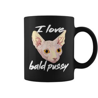 I Love Bald Pussy Adult Humor Dirty Pun Joke Coffee Mug - Thegiftio UK