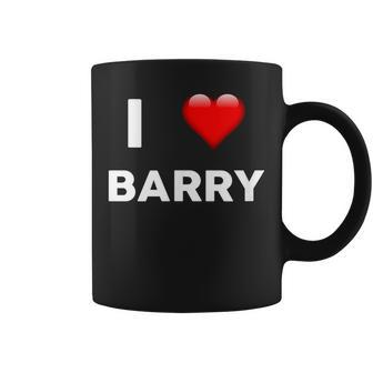 I Love Barry Name Barry Coffee Mug - Seseable