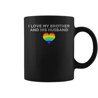I Love My Brother And His Husband Gay Pride Loving Sibling Coffee Mug - Thegiftio UK