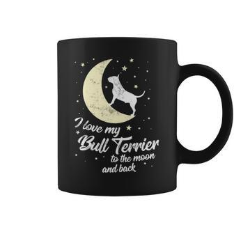 I Love My Bull Terrier To The Moon And Back Coffee Mug | Mazezy