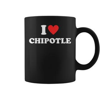 I Love Chipotle I Love Heart Chipotle Food Lover Coffee Mug - Seseable
