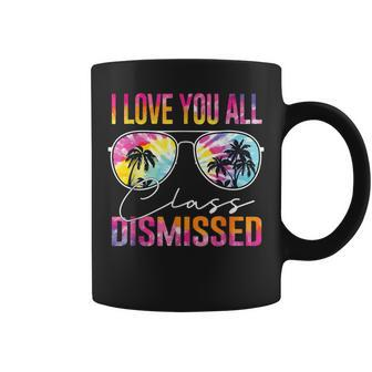 I Love You All Class Dismissed Tie Dye Last Day Of School Coffee Mug - Seseable