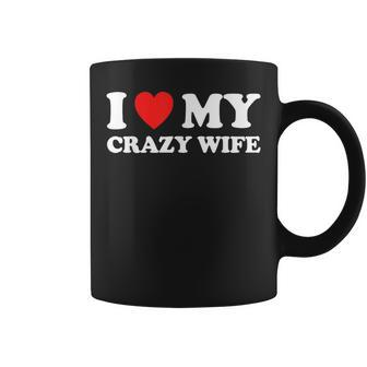 I Love My Crazy Wife I Heart My Crazy Wife Coffee Mug - Thegiftio UK