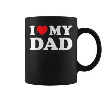 I Love My Dad Heart Father's Day Fatherhood Gratitude Coffee Mug - Seseable