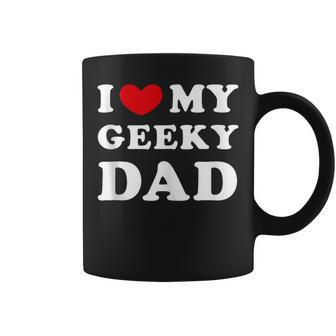 I Love My Geeky Dad I Heart My Geeky Dad Coffee Mug - Monsterry UK