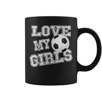 I Love My Girls Dad & Mom Soccer Cool Soccer Mom Coffee Mug - Monsterry UK