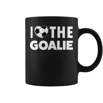 I Love The Goalie Keeper Soccer Mom Coffee Mug - Monsterry