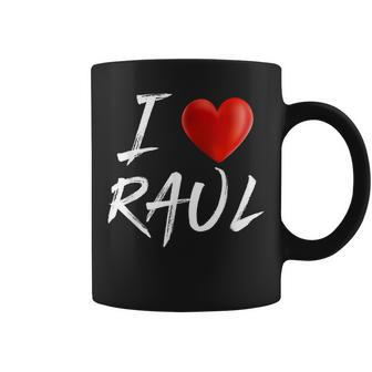 I Love Heart Raul Family Name T Coffee Mug - Seseable