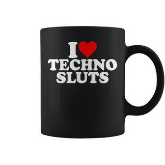 I Love Heart Techno Sluts Edm Music Coffee Mug - Seseable