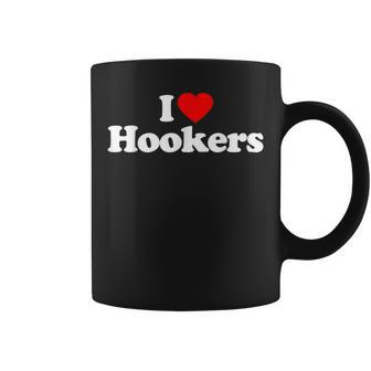 I Love Hookers Heart Souvenir Coffee Mug | Crazezy