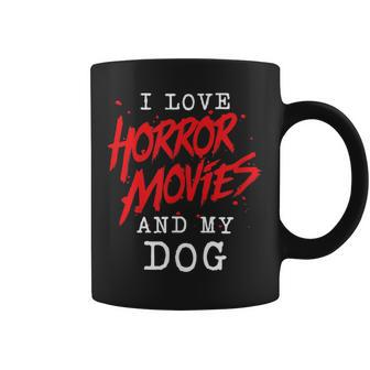I Love Horror Movies And My Dog For Canine Owner Film Buff Coffee Mug - Monsterry DE
