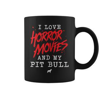 I Love Horror Movies And My Pit Bull For Dog Owner Film Buff Coffee Mug - Monsterry DE