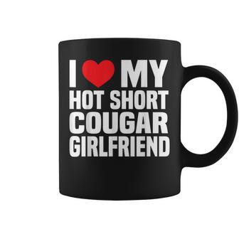 I Love My Hot Short Cougar Girlfriend I Heart My Short Gf Coffee Mug | Mazezy CA