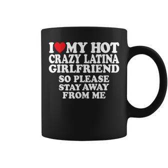 I Love My Hot Crazy Latina Girlfriend I Heart My Latina Gf Coffee Mug - Monsterry UK