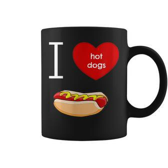 I Love Hot Dogs I Heart Hot Dog Sausage Lover's T Coffee Mug - Monsterry UK