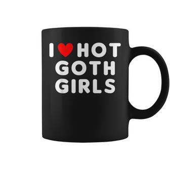 I Love Hot Goth Girls Red Heart Coffee Mug - Monsterry