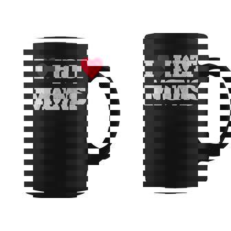 I Love Hot Moms 2024 Women Coffee Mug | Mazezy