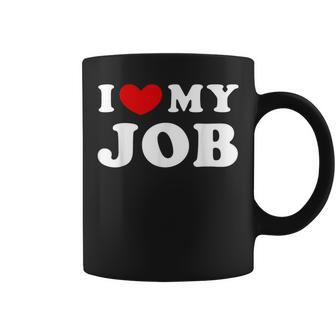I Love My Job I Heart My Job Coffee Mug - Monsterry DE