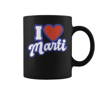 I Love Marti Coffee Mug - Seseable