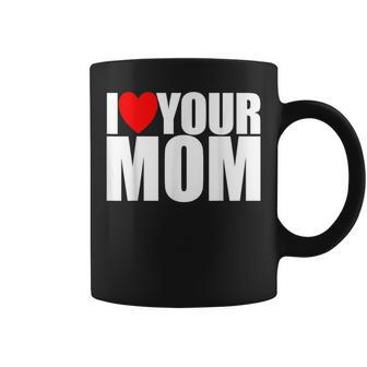 I Love Your Mom Red Heart Hot Mother I Love Your Mom Coffee Mug - Monsterry