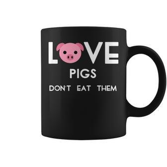 Love Pigs Don't Eat Them Vegan Animal Lover Coffee Mug - Monsterry UK