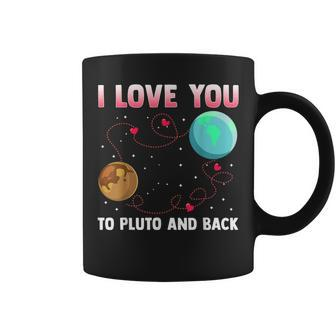 I Love You To Pluto And Back Pluto Never Forget Coffee Mug - Monsterry UK