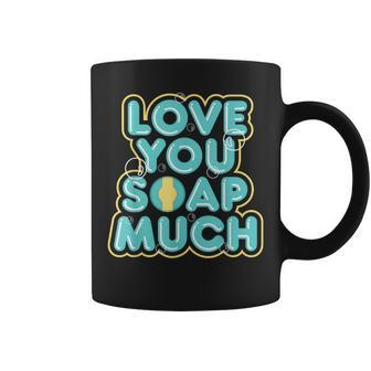 Love You Soap Much Handmade Craft Fair Soap Making Coffee Mug - Monsterry AU