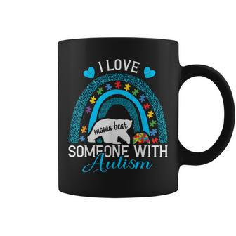 I Love Someone With Autism Mama Bear Autism Awareness Coffee Mug - Thegiftio UK
