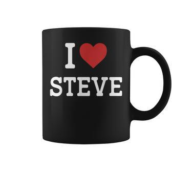 I Love Steve I Heart Steve For Steve Coffee Mug - Seseable
