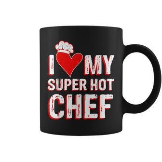 I Love My Super Hot Chef Valentine's Day Chef's Wife Coffee Mug - Monsterry UK