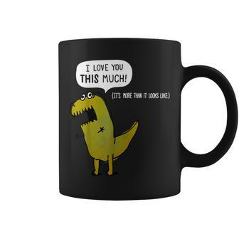 I Love You This Much T Rex Valentines Day Coffee Mug - Monsterry