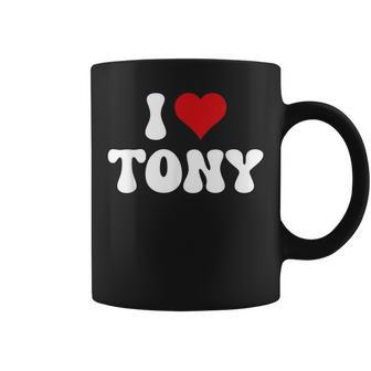 I Love Tony I Heart Tony Valentine's Day Coffee Mug - Seseable