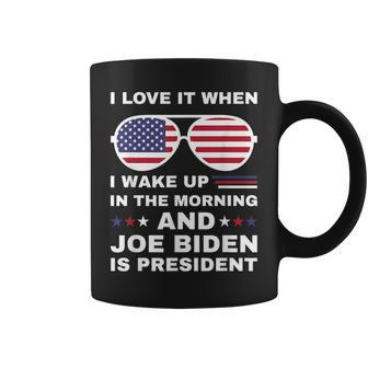 I Love It When I Wake Up Biden Is President Joe Biden Coffee Mug - Monsterry DE