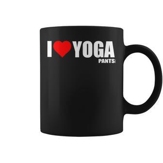 I Love Yoga Pants Coffee Mug - Monsterry