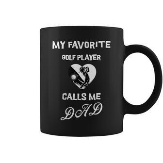 Lovely My Favorite Golf Player Calls Me Dad Father's Day Coffee Mug - Thegiftio UK